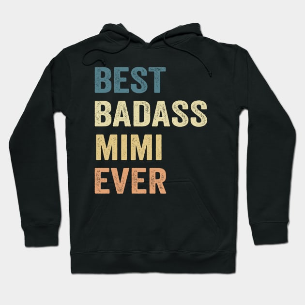 Best Badass Mimi Ever Vintage Happy Mother's Day Hoodie by SuperMama1650